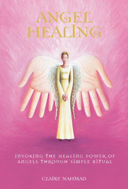 Nahmad Angel healing: invoking the healing power of angels through simple ritual
