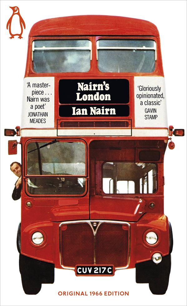 Contents Ian Nairn NAIRNS LONDON With 89 illustrations Afterword by Gavin Stamp - photo 1