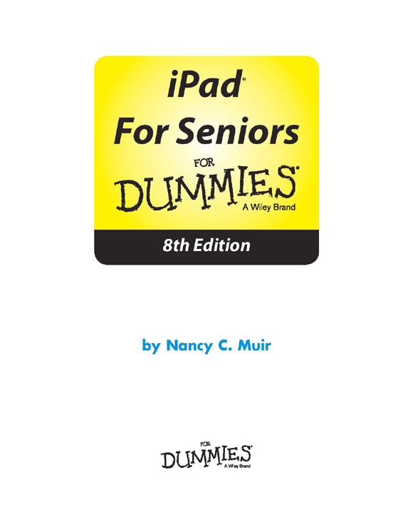 iPad For Seniors For Dummies 8th Edition Published by John Wiley Sons - photo 2