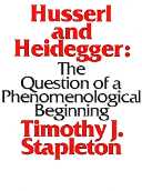 title Husserl and Heidegger The Question of a Phenomenological Beginning - photo 1