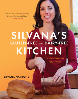 Nardone Silvana Silvanas gluten-free and dairy-free kitchen: timeless favorites transformed