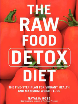 Natalia Rose - The raw food detox diet: the five-step plan for vibrant health and maximum weight loss