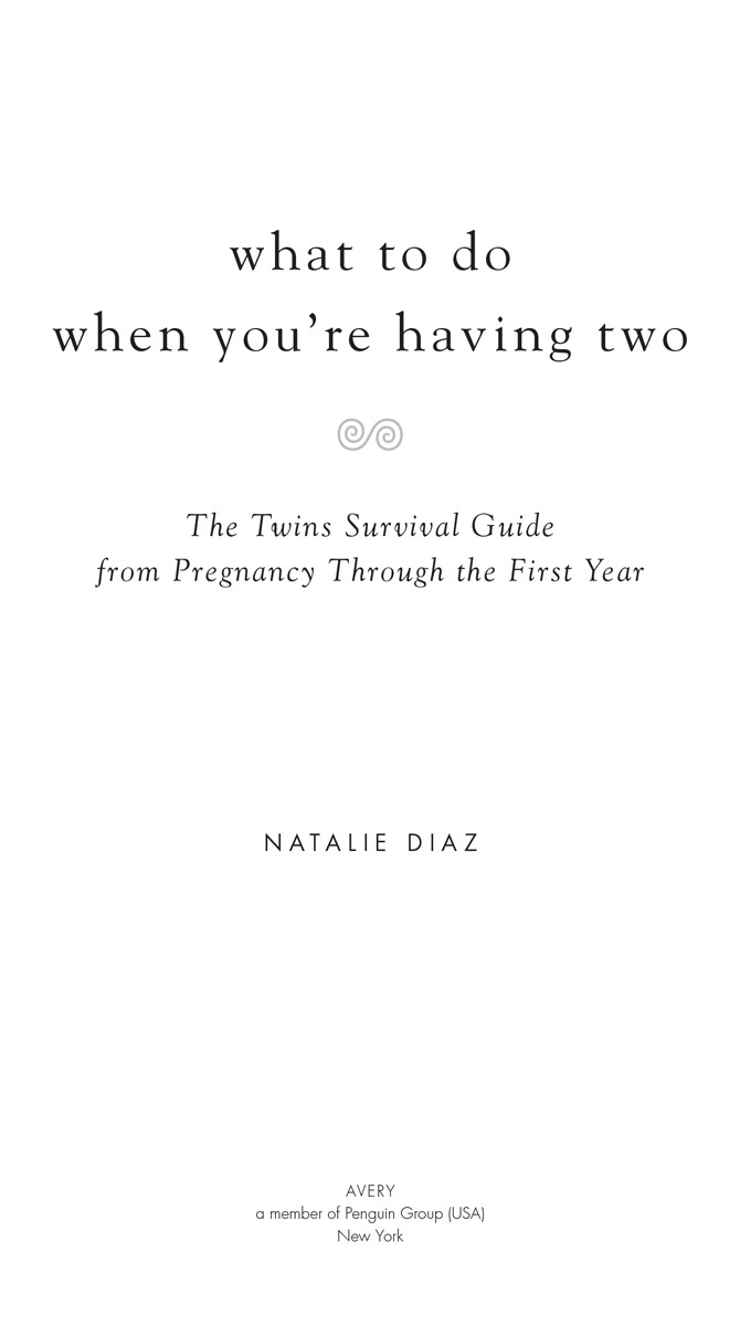 What to do when youre having two the twins survival guide from pregnancy through the first year - image 2