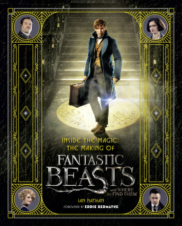 Nathan Ian - Inside the magic: the making of Fantastic Beasts and Where to Find Them