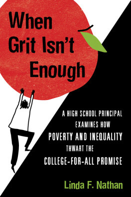 Nathan - When grit isnt enough: a high school principal examines how poverty and inequality thwart the college-for-all promise