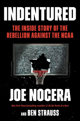 Nocera Joseph - Indentured: The inside of the rebellion against the NCAA