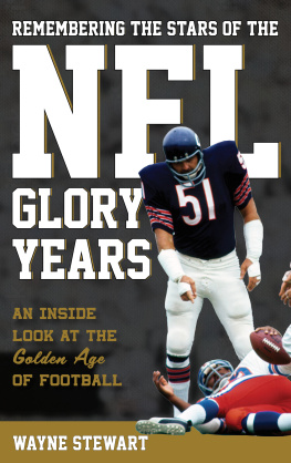 National Football League - Remembering the stars of the NFL glory years: an inside look at the golden age of football