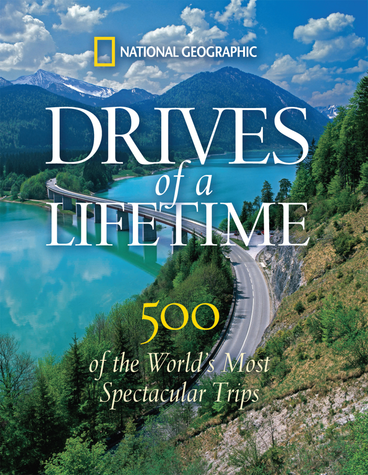 Drives of a Lifetime Published by the National Geographic Society John M - photo 1
