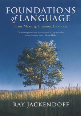 Ray Jackendoff Foundations of Language: Brain, Meaning, Grammar, Evolution