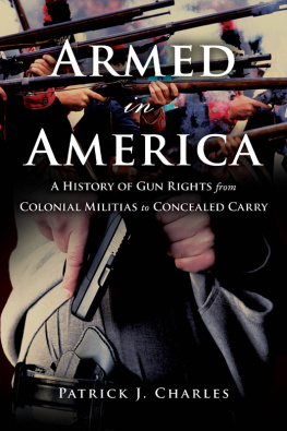 National Rifle Association of America. - Armed in America: a history of gun rights from colonial militias to concealed carry