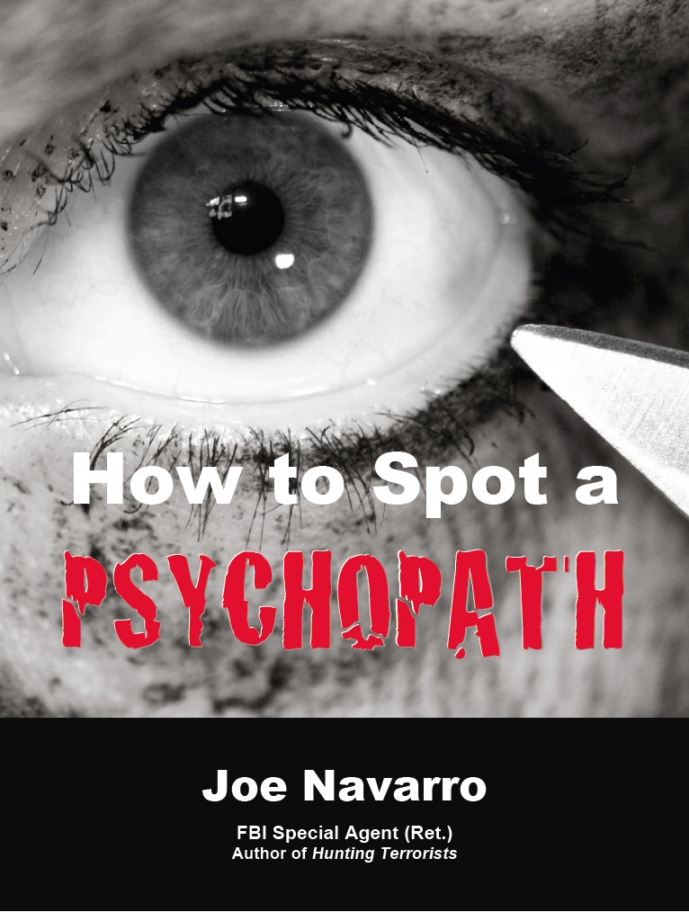 HOW TO SPOT APSYCHOPATH Second Edition Copyright 2009-2011 JoeNavarro - photo 1