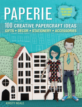 Neale - Paperie: 100 creative papercraft ideas - gifts, decor, stationery, accessories