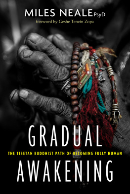 Neale - Gradual awakening: the Tibetan Buddhist path of becoming fully human