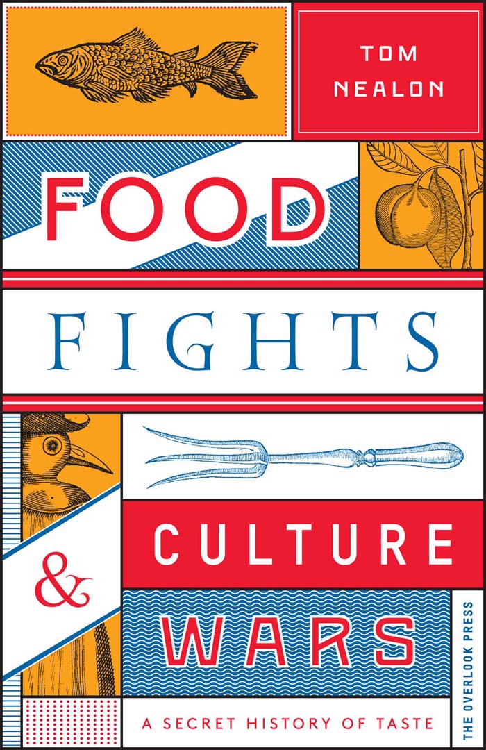 Food fights culture wars a secret history of taste - photo 2