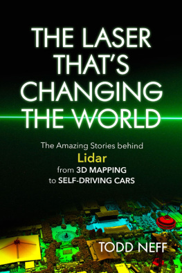 Neff - The laser thats changing the world: the amazing stories behind lidar, from 3D mapping to self-driving cars