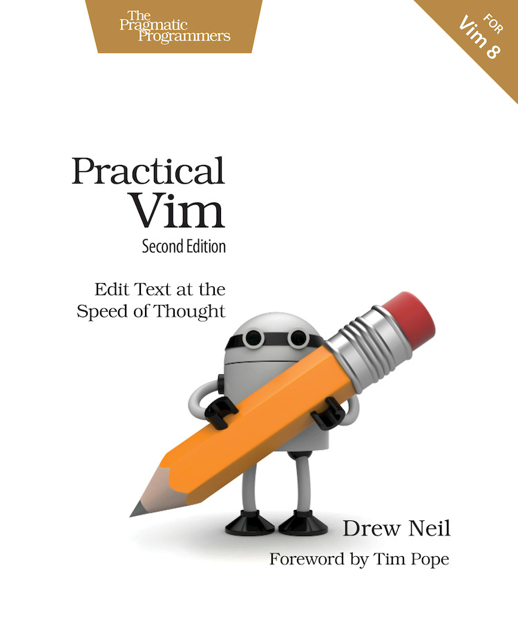 Practical Vim Second Edition Edit Text at the Speed of Thought by Drew Neil - photo 1