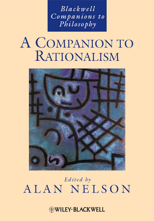 A Companion to Rationalism Blackwell Companions to Philosophy This - photo 1