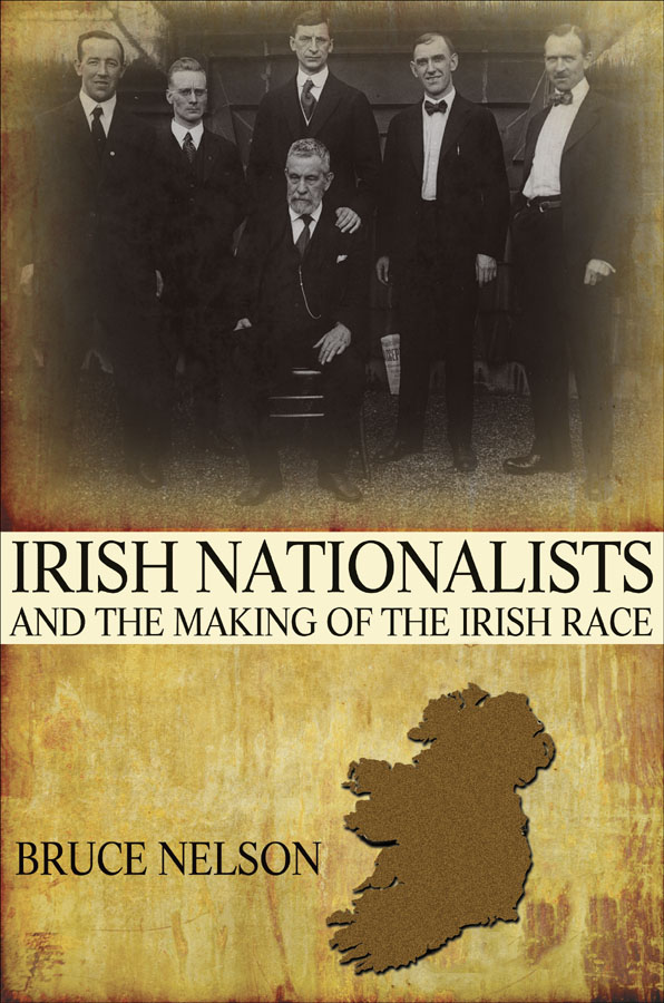 Irish Nationalists and the Making of the Irish Race Irish Nationalists and - photo 1