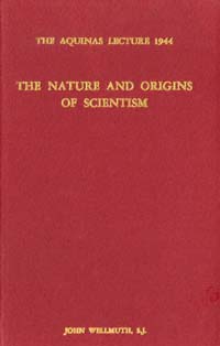 title The Nature and Origins of Scientism Aquinas Lecture 1944 - photo 1