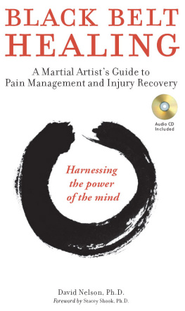 Nelson - Black Belt Healing: a Martial Artists Guide to Pain Management and Injury Recovery