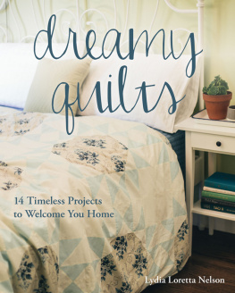 Nelson - Dreamy quilts: 14 timeless projects to welcome you home