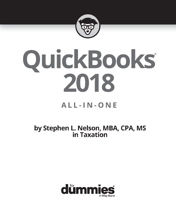 QuickBooks 2018 All-in-One For Dummies Published by John Wiley Sons Inc - photo 2