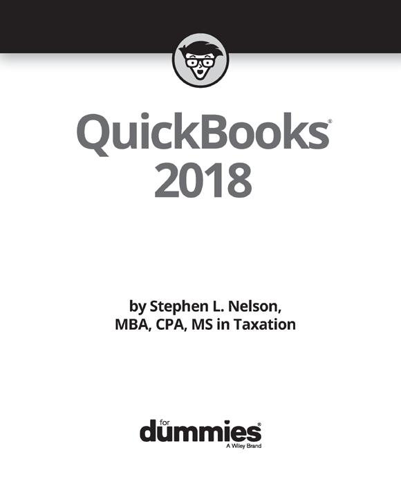 QuickBooks 2018 For Dummies Published by John Wiley Sons Inc 111 River - photo 2