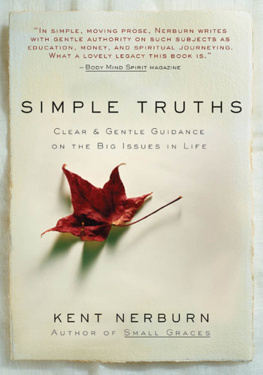 Nerburn - Simple truths: clear & gentle guidance on the big issues in life