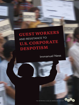 Ness - Guest Workers and Resistance to U.S. Corporate Despotism