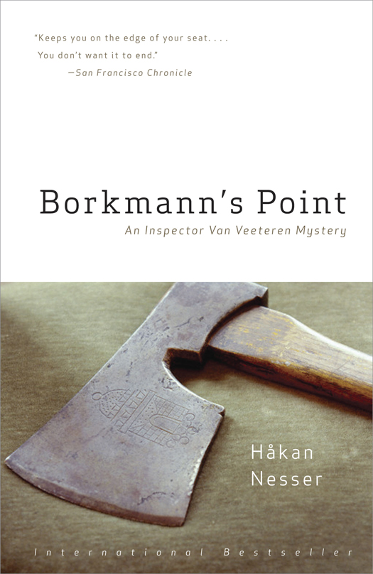 Praise for Hkan Nessers Borkmanns Point Compelling Well look forward to - photo 1