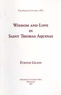 title Wisdom and Love in Saint Thomas Aquinas Aquinas Lecture 1951 - photo 1