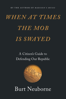 Neuborne When at times the mob is swayed: a citizens guide to defending our republic