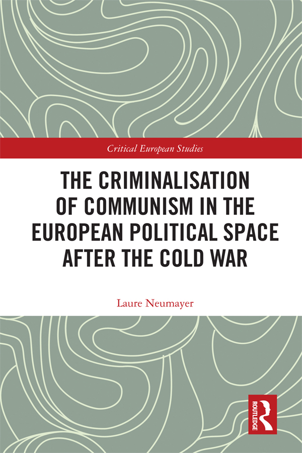 The Criminalisation of Communism in the European Political Space after the Cold - photo 1