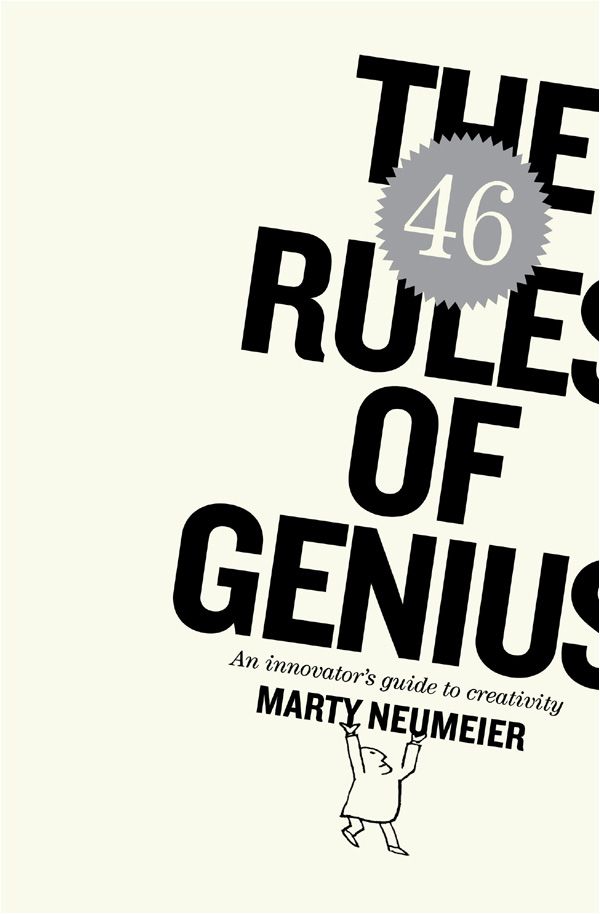 THE 46 RULES OF GENIUS An Innovators Guide to Creativity Text and - photo 1