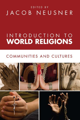 Neusner - Introduction to World Religions: Communities and Cultures