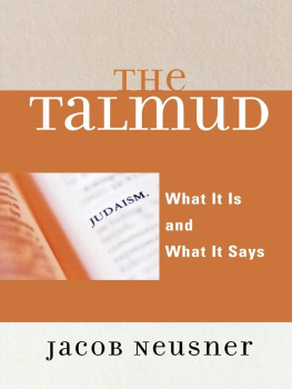 Neusner - The Talmud: What It Is and What It Says