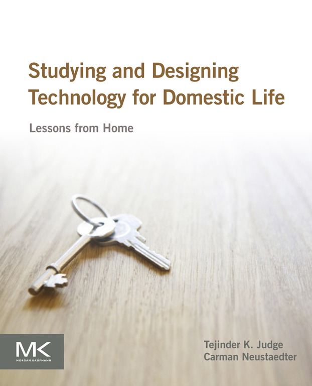 Studying and Designing Technology for Domestic Life Lessons from Home Tejinder - photo 1