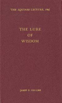 title The Lure of Wisdom Aquinas Lecture 1962 author Collins - photo 1