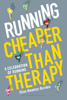 Newkey-Burden - Running: cheaper than therapy: a celebration of running