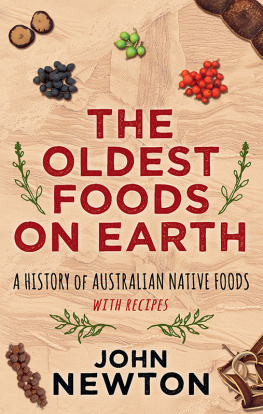 Newton - The oldest foods on earth: a history of Australian native foods, with recipes