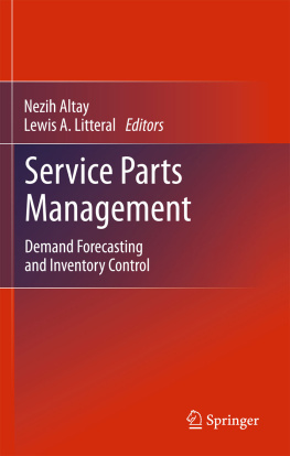 Nezih Altay Service Parts Management: Demand Forecasting and Inventory Control