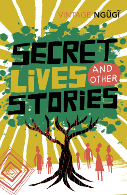 Ngũgĩ wa Thiongʼo - Secret Lives & Other Stories