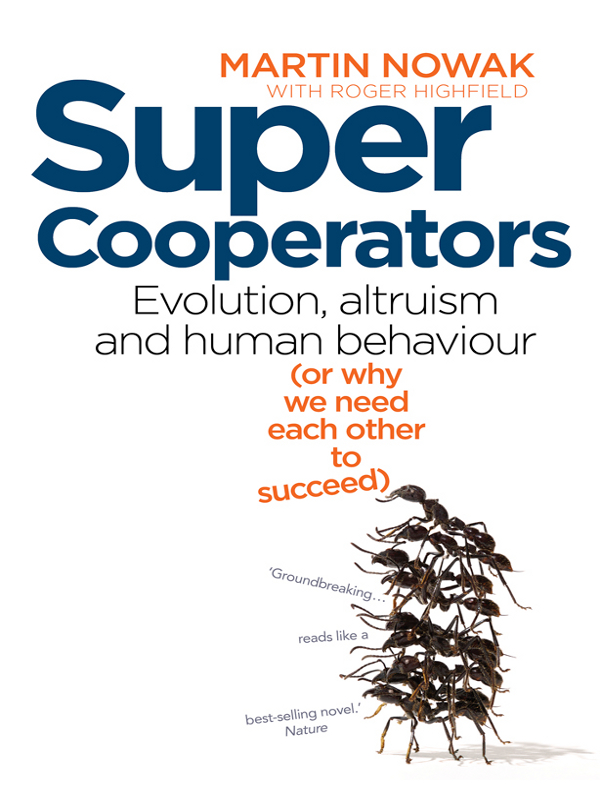 Super cooperators altruism evolution and mathematics or why we need each other to succeed - image 1