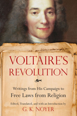 Noyer Gail K. Voltaires revolution: writings from his campaign to free laws from religion