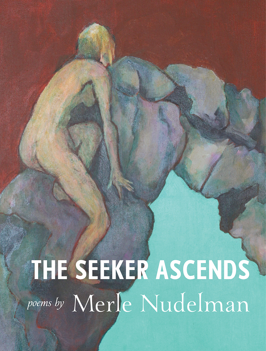 THE SEEKER ASCENDS THE SEEKER ASCENDS poems by Merle Nudelman INANNA - photo 1