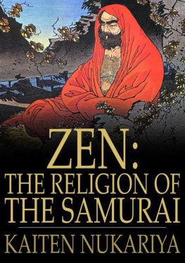 Nukariya - Zen: the religion of the Samurai: a study of Zen philosophy and discipline in China and Japan