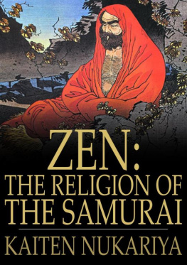 Nukariya Zen: the religion of the Samurai: a study of Zen philosophy and discipline in China and Japan