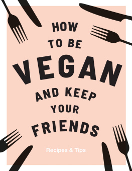 Nichols - How to be Vegan and Keep Your Friends