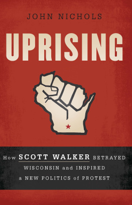 Nichols Uprising: how Wisconsin renewed the politics of protest, from Madison to Wall Street