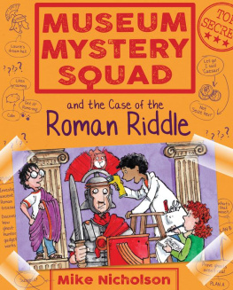 Nicholson Mike Museum Mystery Squad and the Case of the Roman Riddle